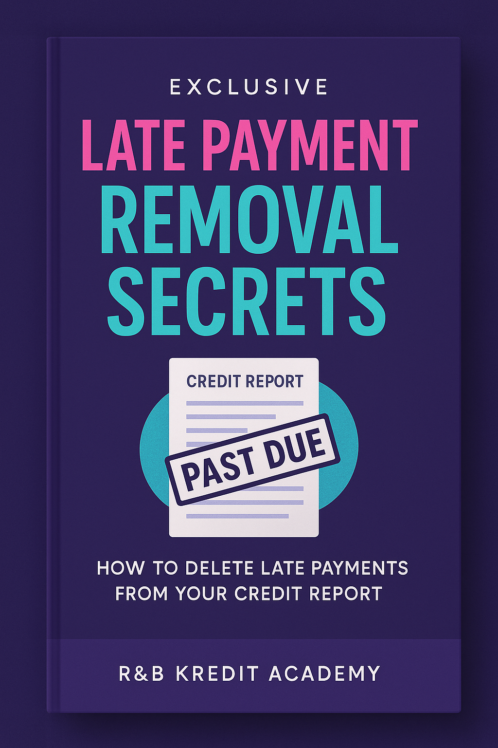 DIY Late Payment Removal Secrets Guide