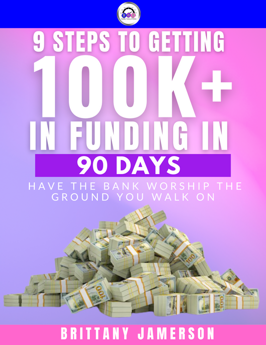 9 Steps to getting 100K in Funding in 90 Days eBook